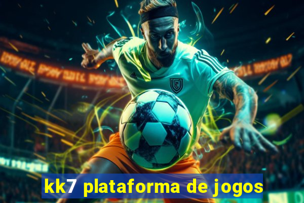 kk7 plataforma de jogos